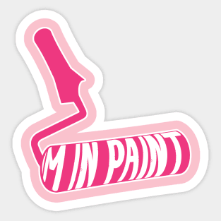 I'm in paint funny painter Sticker